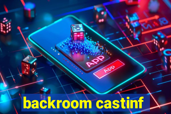 backroom castinf